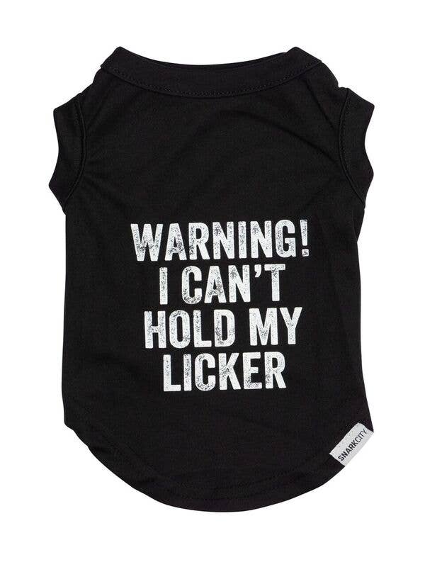 "I Can't Hold My Licker" Pet Tee