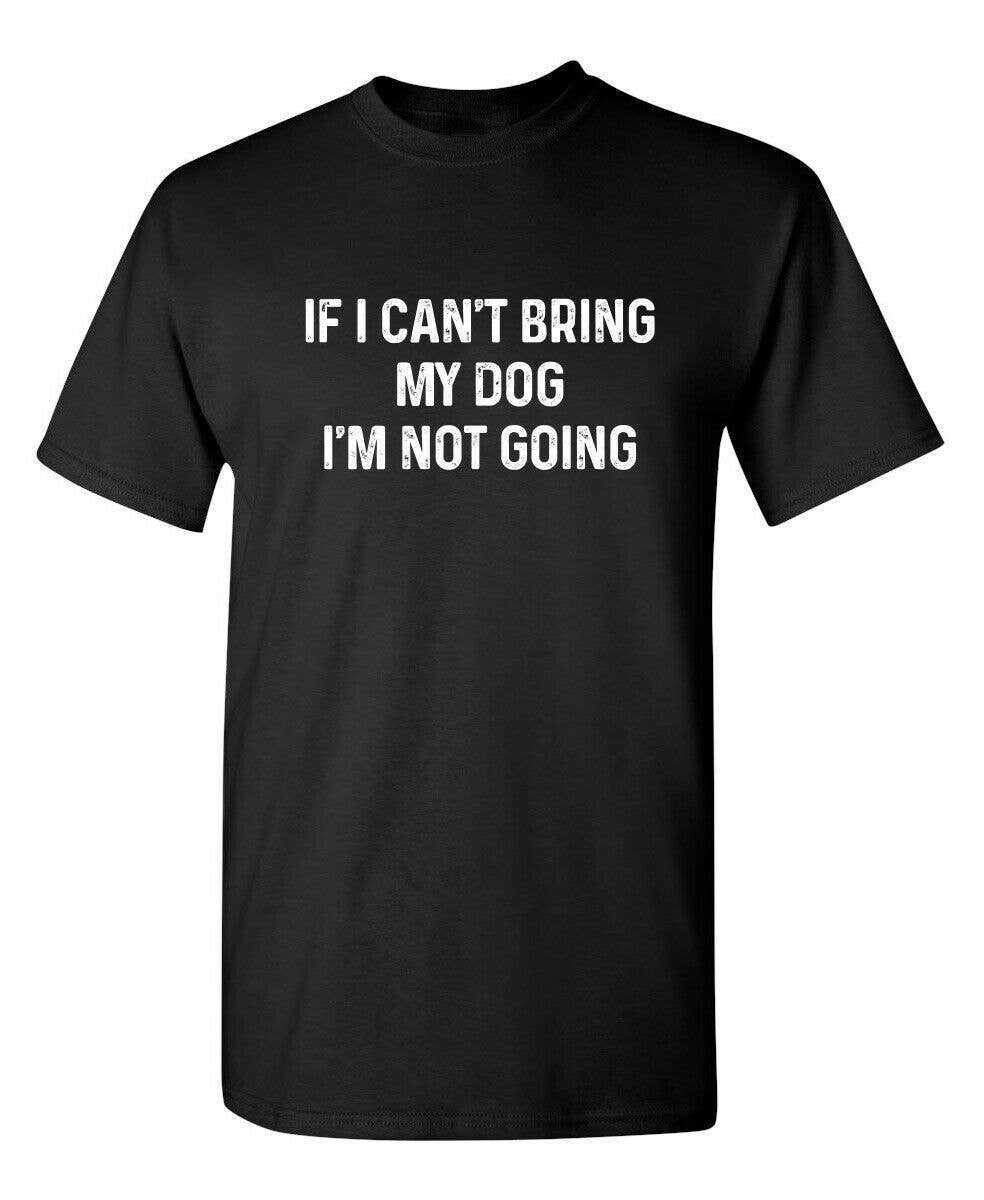 If I Can't Bring My Dog I'm Not Going