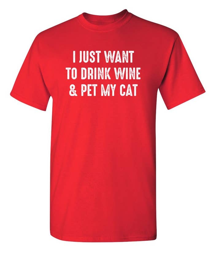 I Just Want To Drink Wine & Pet My Cat